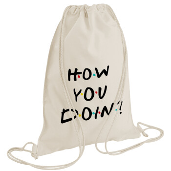 Friends How You Doin'?, Backpack bag GYMBAG natural (28x40cm)