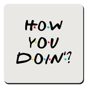 Friends How You Doin'?, Τετράγωνο μαγνητάκι ξύλινο 9x9cm
