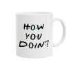 Friends How You Doin'?, Ceramic coffee mug, 330ml (1pcs)
