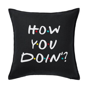Friends How You Doin'?, Sofa cushion black 50x50cm includes filling