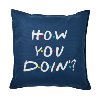 Friends How You Doin'?, Sofa cushion Blue 50x50cm includes filling
