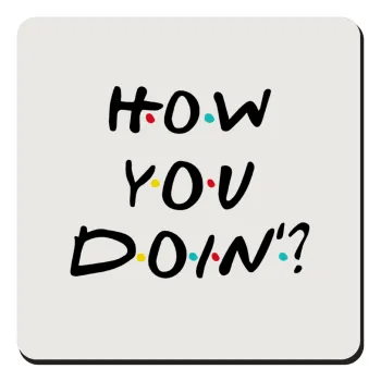 Friends How You Doin'?, Τετράγωνο μαγνητάκι ξύλινο 9x9cm