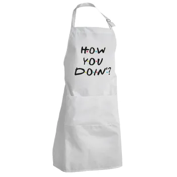 Friends How You Doin'?, Adult Chef Apron (with sliders and 2 pockets)