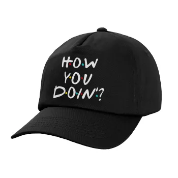 Friends How You Doin'?, Child's Baseball Cap, 100% Cotton, Black