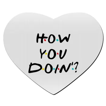 Friends How You Doin'?, Mousepad heart 23x20cm