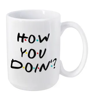 Friends How You Doin'?, Κούπα Mega, κεραμική, 450ml