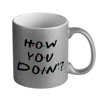 Friends How You Doin'?, Κούπα Ασημένια Glitter που γυαλίζει, κεραμική, 330ml