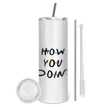 Friends How You Doin'?, Tumbler ποτήρι θερμό από ανοξείδωτο ατσάλι 600ml, με μεταλλικό καλαμάκι & βούρτσα καθαρισμού