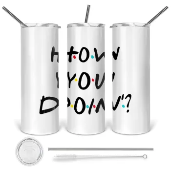 Friends How You Doin'?, Tumbler ποτήρι θερμό από ανοξείδωτο ατσάλι 600ml, με μεταλλικό καλαμάκι & βούρτσα καθαρισμού