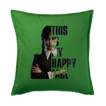 Wednesday, This is my happy face, Μαξιλάρι καναπέ Πράσινο 100% βαμβάκι, περιέχεται το γέμισμα (50x50cm)
