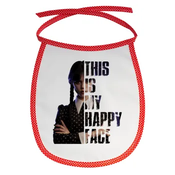 Wednesday, This is my happy face, Σαλιάρα μωρού αλέκιαστη με κορδόνι Κόκκινη