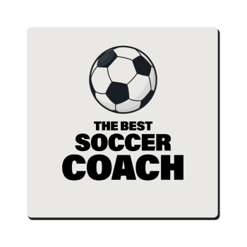 The best soccer Coach, Τετράγωνο μαγνητάκι ξύλινο 6x6cm