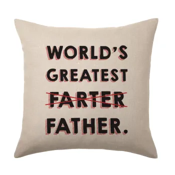 World's greatest farter, Μαξιλάρι καναπέ ΛΙΝΟ 40x40cm περιέχεται το  γέμισμα