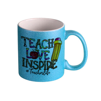 Teach, Love, Inspire, 
