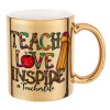 Teach, Love, Inspire, Κούπα κεραμική, χρυσή καθρέπτης, 330ml