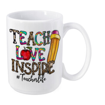 Teach, Love, Inspire, Κούπα Mega, κεραμική, 450ml
