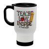 Teach, Love, Inspire, Κούπα ταξιδιού ανοξείδωτη με καπάκι, διπλού τοιχώματος (θερμό) λευκή 450ml