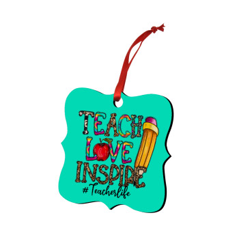 Teach, Love, Inspire, Χριστουγεννιάτικο στολίδι polygon ξύλινο 7.5cm