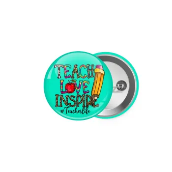 Teach, Love, Inspire, Κονκάρδα παραμάνα 5cm