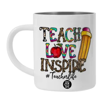 Teach, Love, Inspire, Λευκή Ανοξείδωτη Μεταλλική Κούπα 450ml - Διπλού Τοιχώματος 