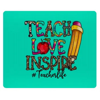 Teach, Love, Inspire, Mousepad ορθογώνιο 23x19cm