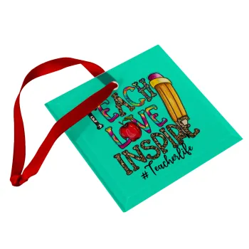 Teach, Love, Inspire, Στολίδι Χριστουγεννιάτικο στολίδι γυάλινο τετράγωνο 9x9cm