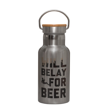 Will Belay For Beer, Μεταλλικό παγούρι θερμός (Stainless steel) Ασημένιο με ξύλινο καπακι (bamboo), διπλού τοιχώματος, 350ml