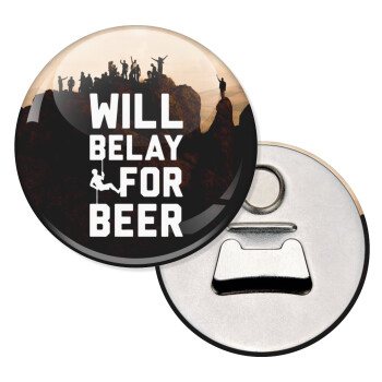 Will Belay For Beer, Μαγνητάκι και ανοιχτήρι μπύρας στρογγυλό διάστασης 5,9cm