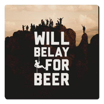Will Belay For Beer, Τετράγωνο μαγνητάκι ξύλινο 6x6cm
