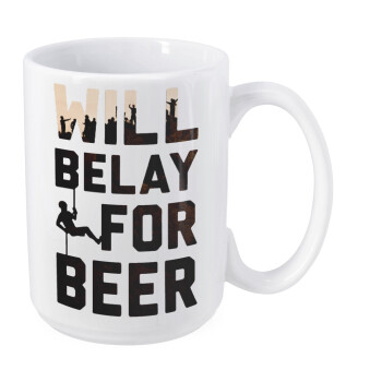 Will Belay For Beer, Κούπα Mega, κεραμική, 450ml