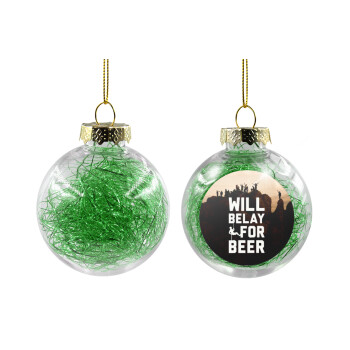 Will Belay For Beer, Χριστουγεννιάτικη μπάλα δένδρου διάφανη με πράσινο γέμισμα 8cm