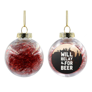 Will Belay For Beer, Χριστουγεννιάτικη μπάλα δένδρου διάφανη με κόκκινο γέμισμα 8cm