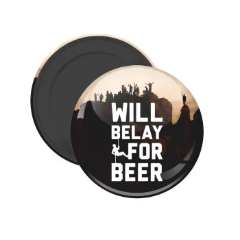 Will Belay For Beer, Μαγνητάκι ψυγείου στρογγυλό διάστασης 5cm