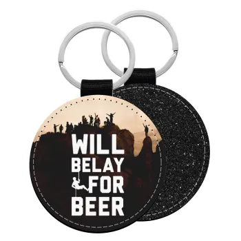 Will Belay For Beer, Μπρελόκ Δερματίνη, στρογγυλό ΜΑΥΡΟ (5cm)