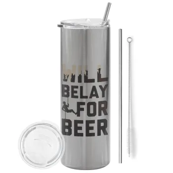Will Belay For Beer, Tumbler ποτήρι θερμό Ασημένιο από ανοξείδωτο ατσάλι 600ml, με μεταλλικό καλαμάκι & βούρτσα καθαρισμού