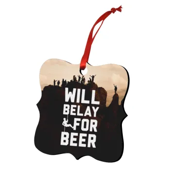Will Belay For Beer, Christmas ornament polygon wooden 7.5cm