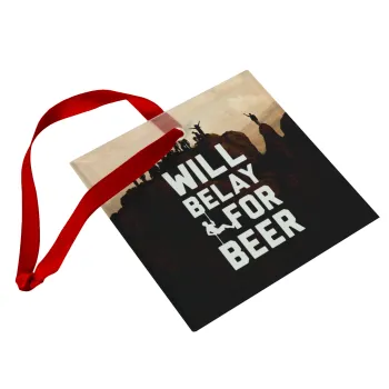Will Belay For Beer, Στολίδι Χριστουγεννιάτικο στολίδι γυάλινο τετράγωνο 9x9cm