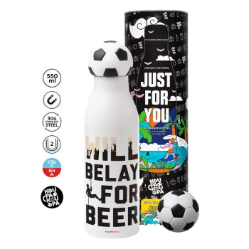 Will Belay For Beer, Μπάλα ποδοσφαίρου μεταλλικό παγούρι θερμός, διπλού τοιχώματος, 550ml