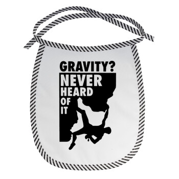 Gravity? Never heard of that!, Σαλιάρα μωρού αλέκιαστη με κορδόνι Μαύρη