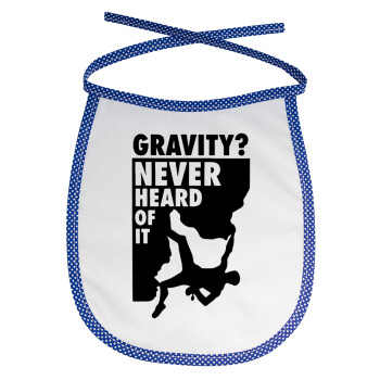Gravity? Never heard of that!, Σαλιάρα μωρού αλέκιαστη με κορδόνι Μπλε
