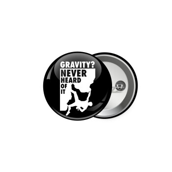 Gravity? Never heard of that!, Κονκάρδα παραμάνα 5.9cm