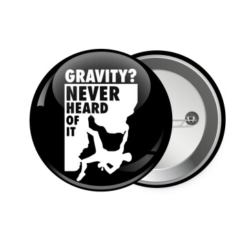 Gravity? Never heard of that!, Κονκάρδα παραμάνα 7.5cm