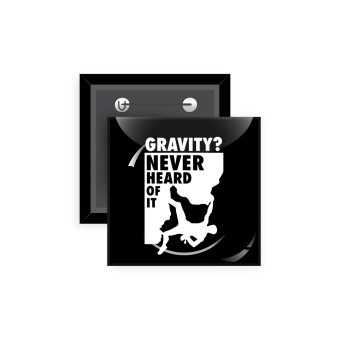 Gravity? Never heard of that!, 