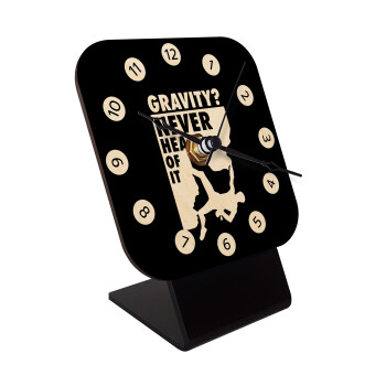 Gravity? Never heard of that!, Επιτραπέζιο ρολόι σε φυσικό ξύλο (10cm)