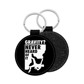 Gravity? Never heard of that!, Μπρελόκ Δερματίνη, στρογγυλό ΜΑΥΡΟ (5cm)