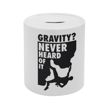 Gravity? Never heard of that!, Κουμπαράς πορσελάνης με τάπα