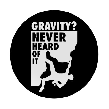 Gravity? Never heard of that!, Mousepad Στρογγυλό 20cm