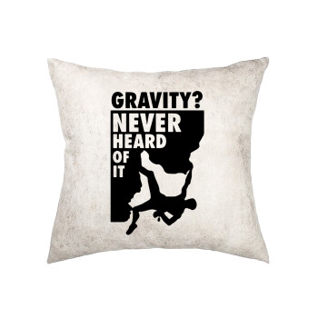 Gravity? Never heard of that!, Μαξιλάρι καναπέ Δερματίνη Γκρι 40x40cm με γέμισμα