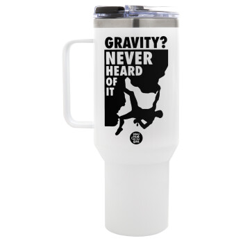 Gravity? Never heard of that!, Mega Stainless steel Tumbler with lid, double wall 1,2L