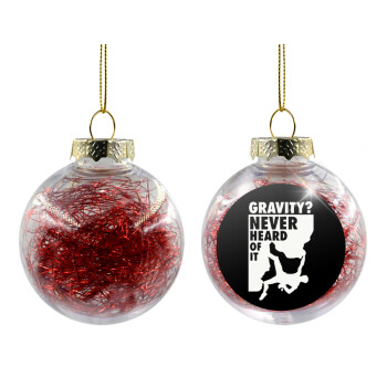 Gravity? Never heard of that!, Χριστουγεννιάτικη μπάλα δένδρου διάφανη με κόκκινο γέμισμα 8cm